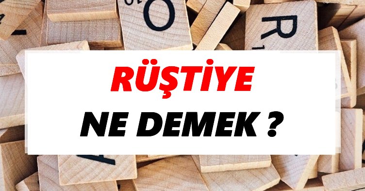 Rüştiye Eş Anlamlısı, Rüştiye Nedir, Rüştiye Anlamı