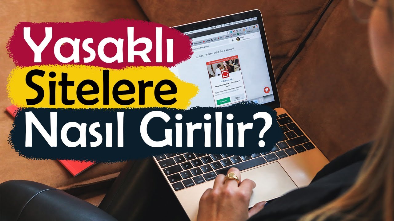 Yasaklanmış Web Sitelerine Nasıl Girebilirim?