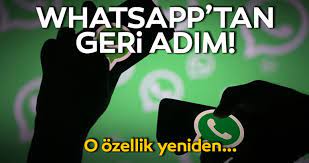 WhatsApp Güncelleme Yaptı! Kaldırılan Özellik Geri Geldi