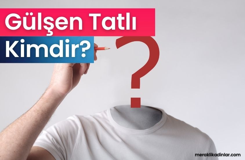 Gülşen Tatlı Kimdir? Kimin Kızı?