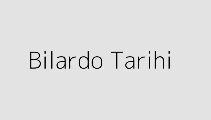 Bilardo Tarihi