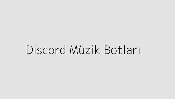 Discord Müzik Botları