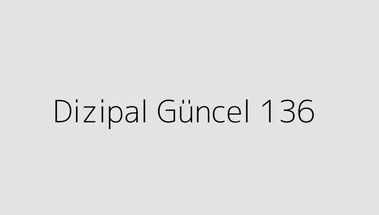 Dizipal Güncel 136