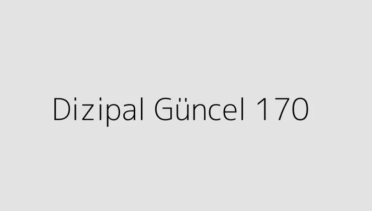 Dizipal Güncel 170