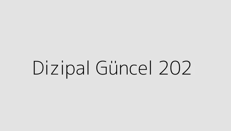 Dizipal Güncel 202