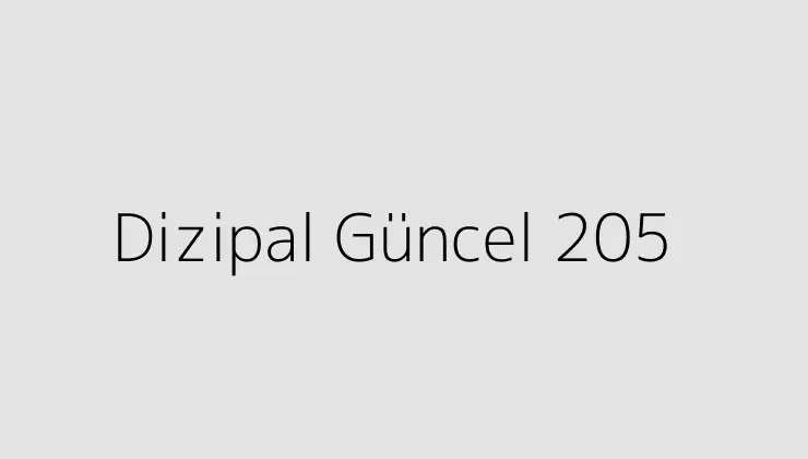 Dizipal Güncel 205