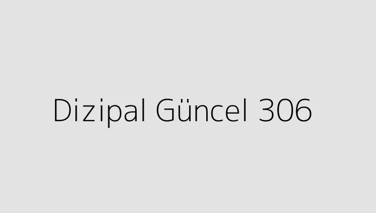 Dizipal Güncel 306