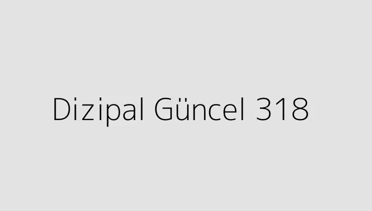 Dizipal Güncel 318