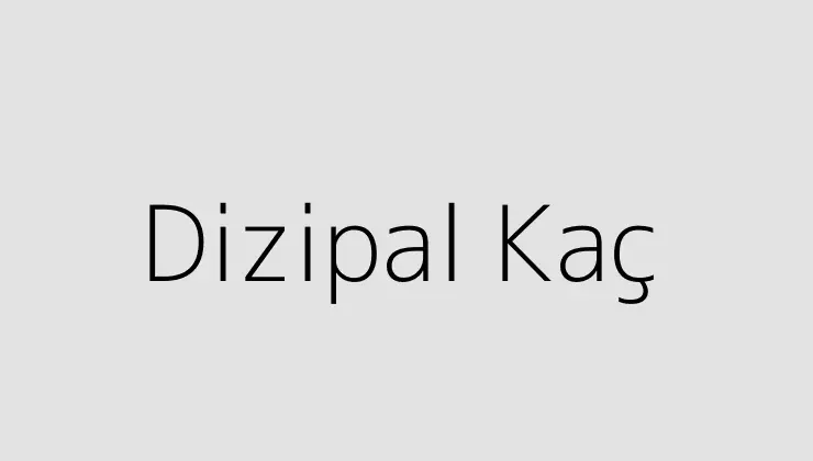 Dizipal Kaç