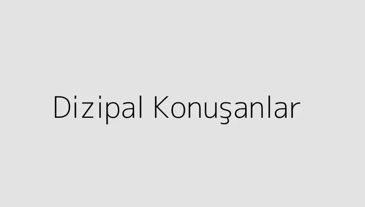 Dizipal Konuşanlar