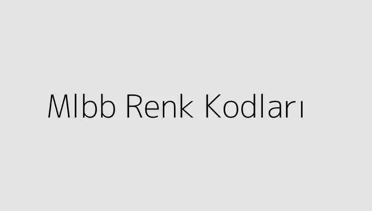 Mlbb Renk Kodları