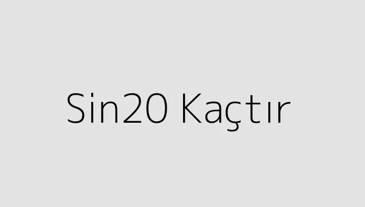 Sin20 Kaçtır