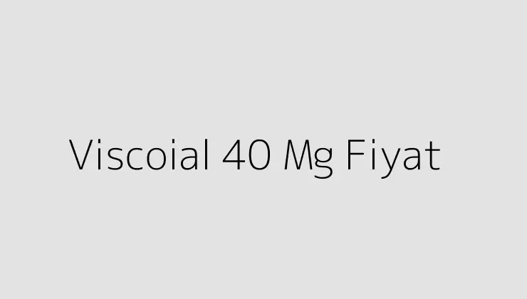 Viscoial 40 Mg Fiyat