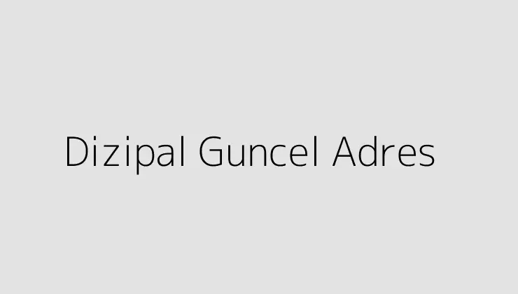 Dizipal Guncel Adres