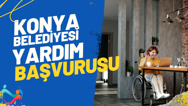 Konya Büyükşehir Belediyesi Yardım Başvurusu ve Sorgulama