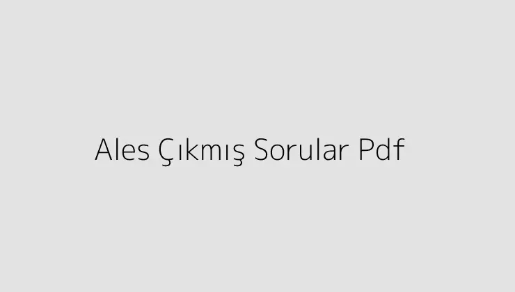 Ales Çıkmış Sorular Pdf