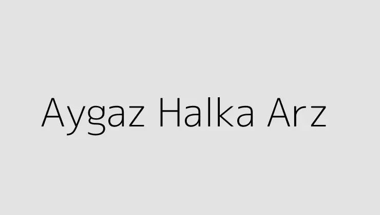 Aygaz Halka Arz