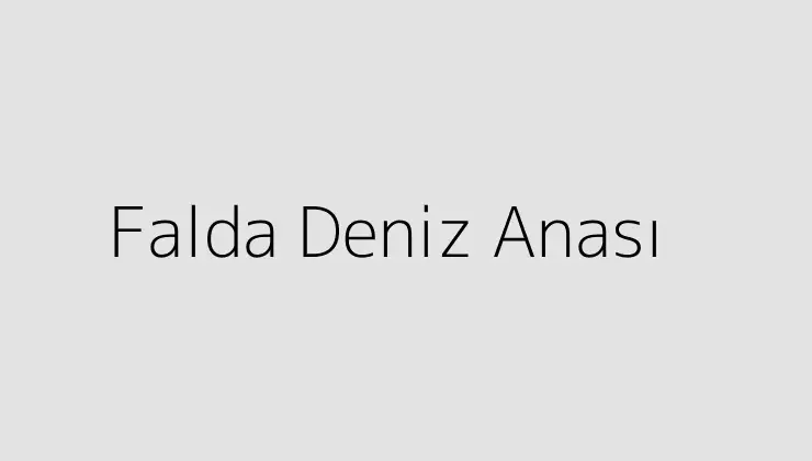 Falda Deniz Anası