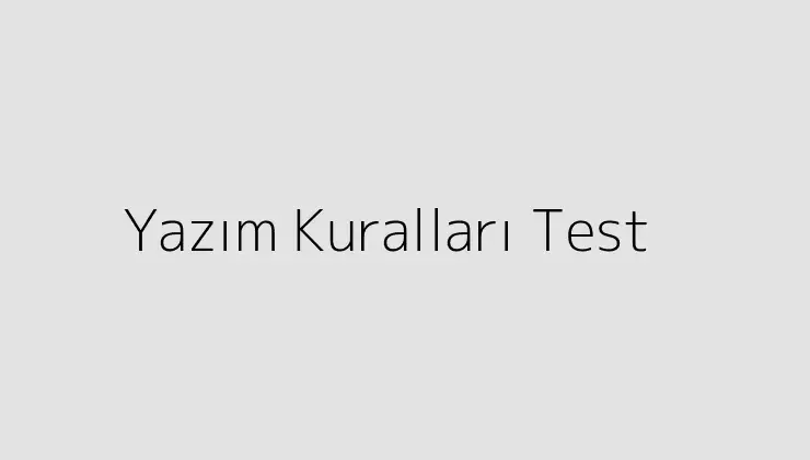 Yazım Kuralları Test