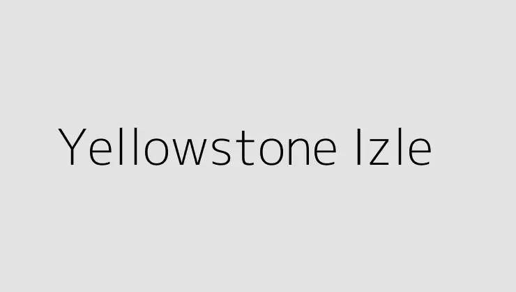 Yellowstone Izle