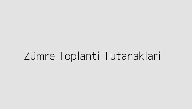 Zümre Toplanti Tutanaklari