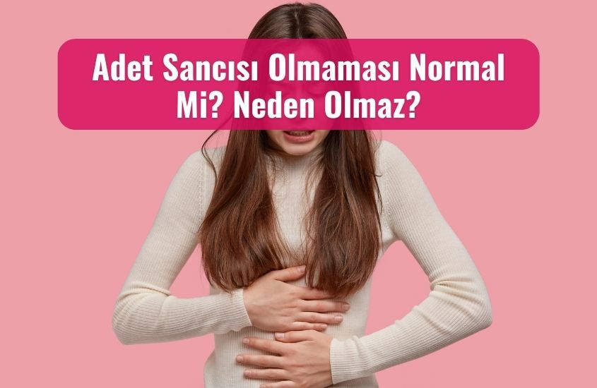 Adet Sancısı Olmaması Normal Mi? Neden Olmaz?