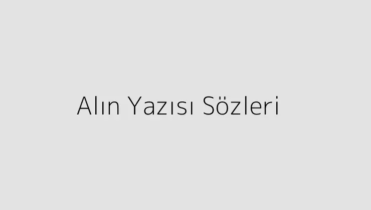 Alın Yazısı Sözleri