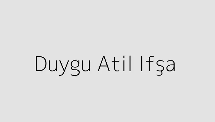 Duygu Atil Ifşa