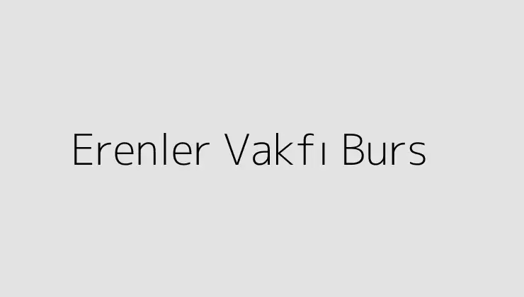 Erenler Vakfı Burs