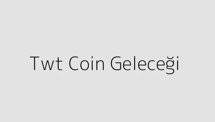 Twt Coin Geleceği