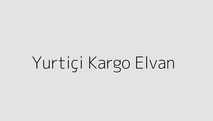 Yurtiçi Kargo Elvan