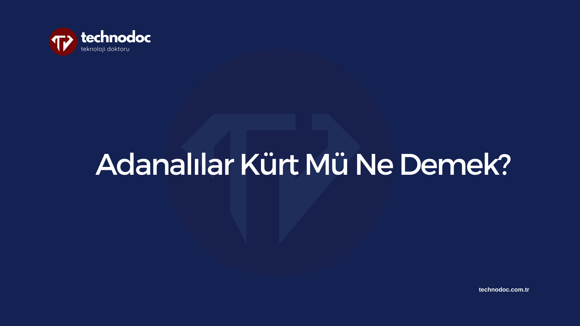 Adanalılar Kürt Mü Ne Demek?