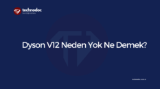 Dyson V12 Neden Yok Ne Demek?