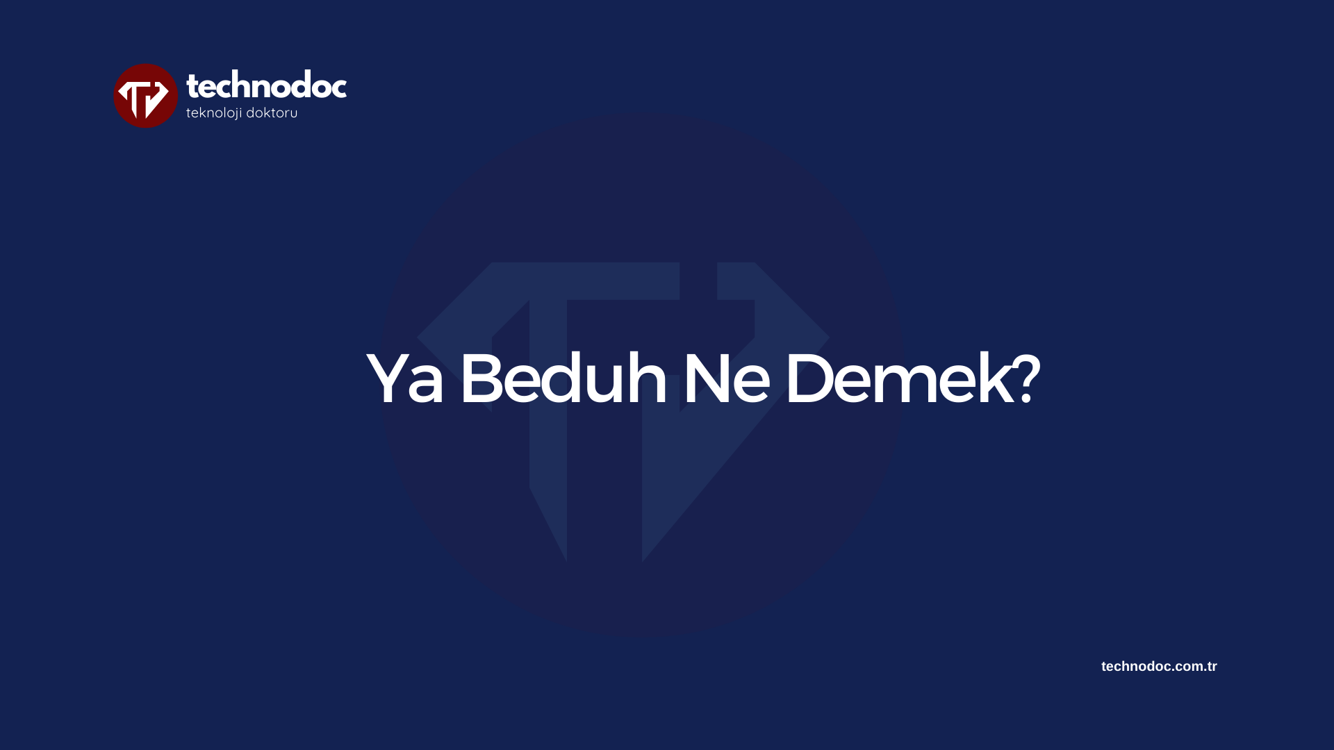 Ya Beduh Ne Demek?