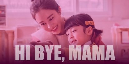 Netflix Hi Bye Mama Dizisi Konusu, İzleyici Yorumları ve Oyuncuları