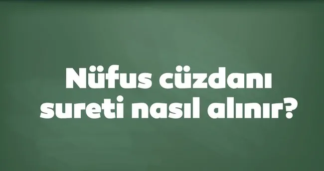 Nüfus Cüzdanı Sureti Nedir ve Nereden Alınır? 2024